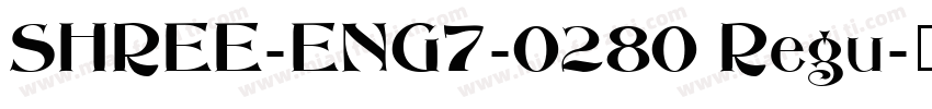 SHREE-ENG7-0280 Regu字体转换